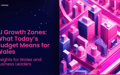 AI Growth Zones: What Today’s Budget Announcement Means for Wales and Welsh Businesses