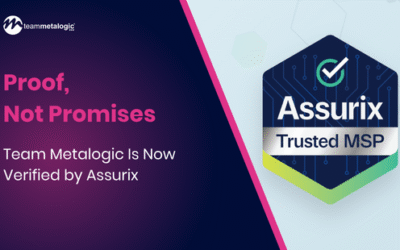 Team Metalogic Is Now an Assurix-Verified MSP | Proof, Not Promises